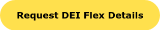 <p style="font-weight: bold;"><span style="font-family: Verdana, Geneva, sans-serif;">Request DEI Flex Details</span></p>