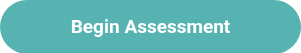 Begin Assessment