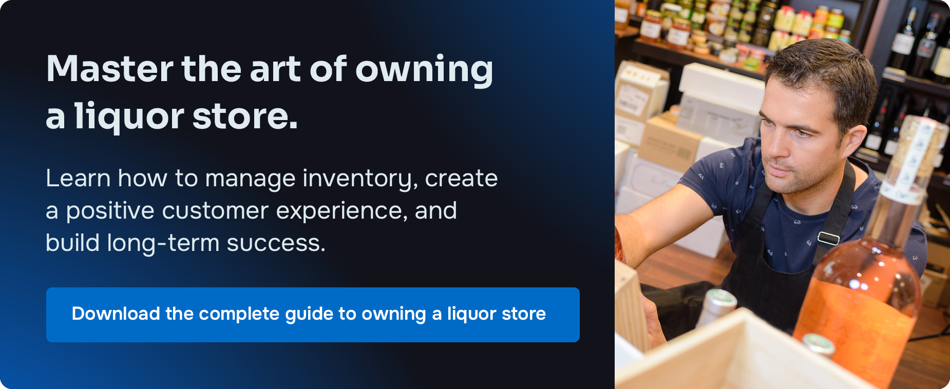 Master the art of owning a liquor store. Learn how to manage inventory, create a positive customer experience, and build long-term success. Download the complete guide to owning a liquor store.