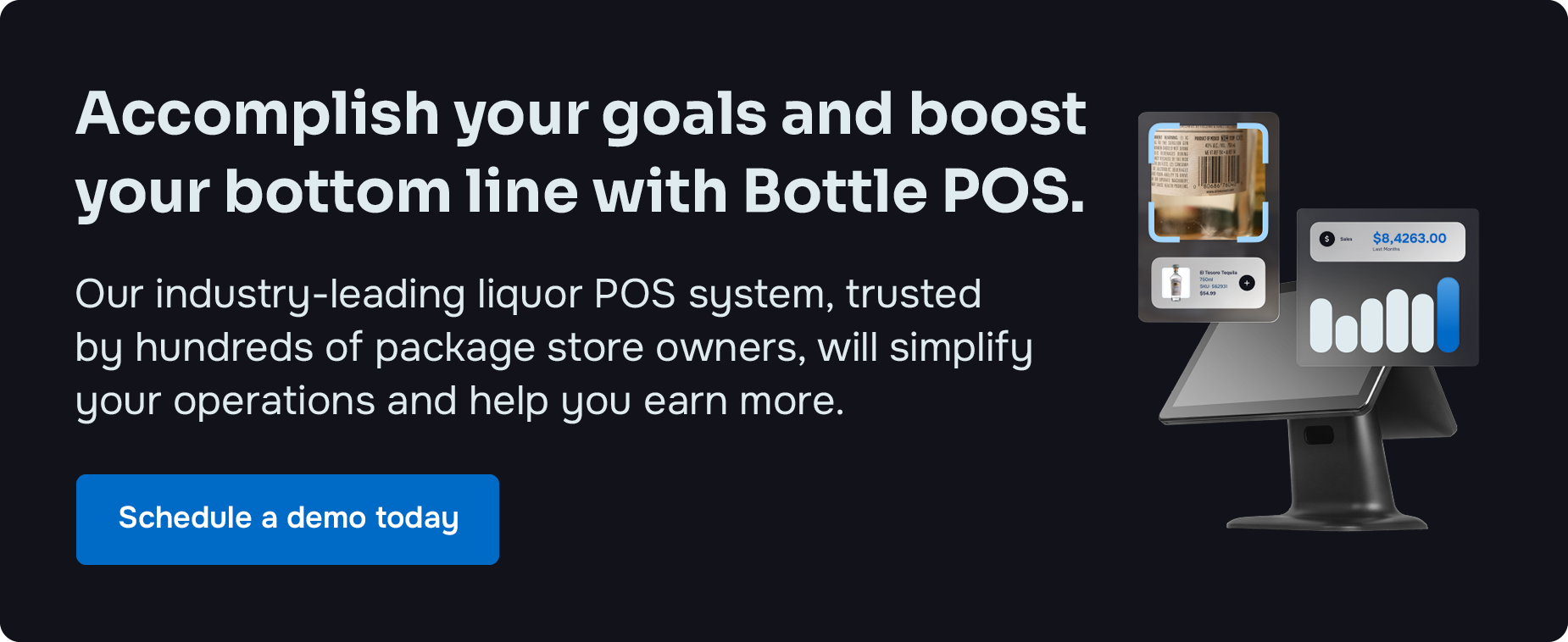 Accomplish your goals and boost your bottom line with Bottle POS. Our industry-leading liquor POS system, trusted by hundreds of package store owners, will simplify your operations and help you earn more. Schedule a demo today.