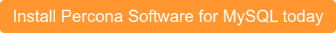 Install Percona Software for MySQL today