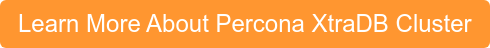 Learn More About Percona XtraDB Cluster