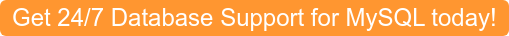 Get 24/7 Database Support for MySQL today!