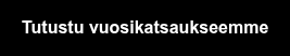 Tutustu vuosikatsaukseemme