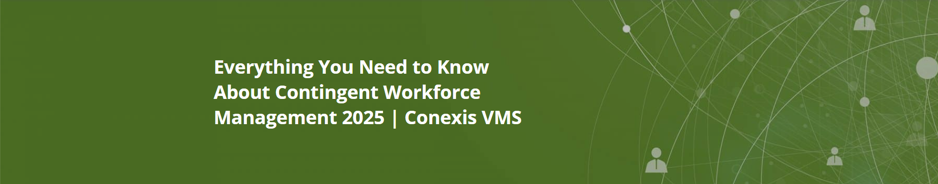 Read our Contingent Workforce management guide