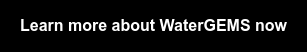 Learn more about WaterGEMS now