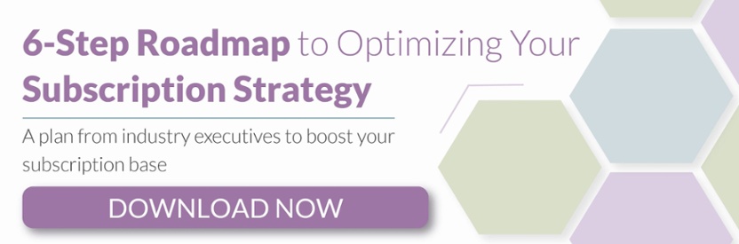 6 Step Roadmap to Optimizing Your Subscription Strategy