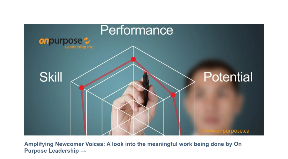 Amplifying Newcomer Voices: A look into the meaningful work being done by On Purpose Leadership →