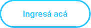 Ingresá acá