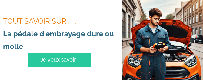 TOUT SAVOIR SUR . . . La pédale d'embrayage dure ou molle