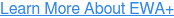 Learn More About EWA+
