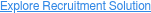 Explore Recruitment Solution