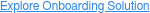 Explore Onboarding Solution
