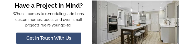 Have a Project in Mind? When it comes to remodeling, additions, custom homes, pools, and even small projects, we're your go-to!&nbsp; &nbsp;