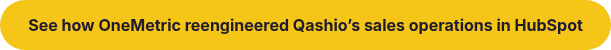 <span style="color: #1f1b2e;"><span style="font-weight: bold;">See how OneMetric reengineered Qashio’s sales operations in HubSpot</span></span>