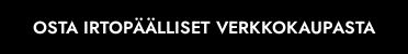 Osta irtopäälliset verkkokaupasta