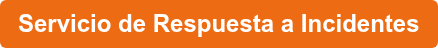 Servicio de Respuesta a Incidentes