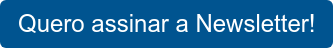 Quero assinar a Newsletter!