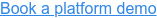 Book a platform demo