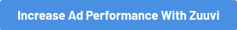 Increase Ad Performance With Zuuvi