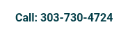 Call: 303-730-4724