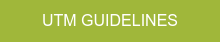 UTM GUIDELINES