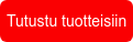 Tutustu tuotteisiin