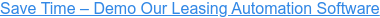 Save Time – Demo Our Leasing Automation Software