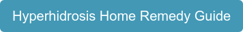 Hyperhidrosis Home Remedy Guide