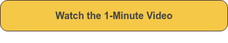 <p style="font-weight: bold;"><span style="font-size: 14px;">Watch the 1-Minute Video</span><span style="font-size: 14px;"></span></p>