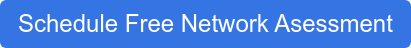 Schedule Free Network Asessment