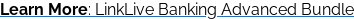 Learn More: LinkLive Banking Advanced Bundle
