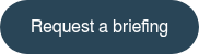 Request a briefing