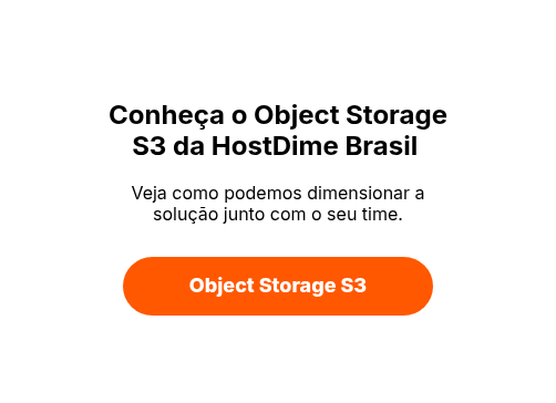 Conheça o Object Storage S3 da HostDime Brasil&nbsp;