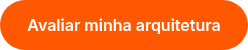 <span style="font-size: 16px;">Avaliar minha arquitetura</span>