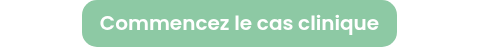 Commencez le cas clinique