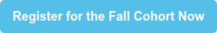 Register for the Fall Cohort Now