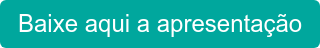 Baixe aqui a apresentação