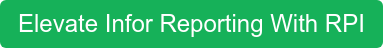 Elevate Infor Reporting With RPI