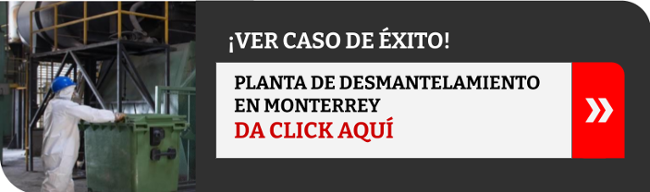 Caso de éxito Planta de desmantelamiento en Monterrey