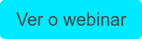 Ver o webinar