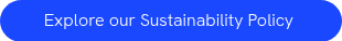 <span style="line-height: 116%;">Explore our Sustainability Policy</span>&nbsp;