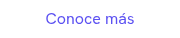 Conoce más