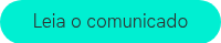 <div>Leia o comunicado<span style="color: #156082;"></span></div>