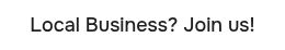 Local Business? Join us!
