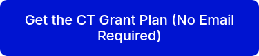 <p>Get the CT Grant Plan (No Email Required)</p>