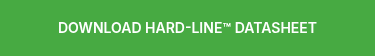 DOWNLOAD HARD-LINE™ DATASHEET