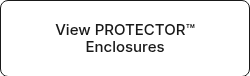 View PROTECTOR™ Enclosures