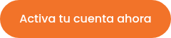 Activa tu cuenta ahora