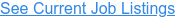 See Current Job Listings
